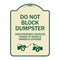 Signmission Do Not Block Dumpster Unauthorized Vehicles Towed Owner Expense Alum, 18" L, 24" H, TG-1824-24163 A-DES-TG-1824-24163 - alternate 1